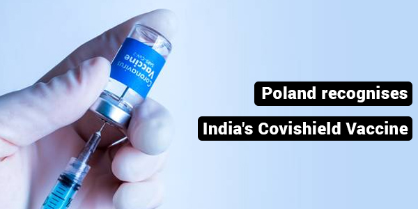You are currently viewing Poland recognises India’s Covishield Vaccine