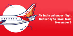Read more about the article Air India enhances flight frequency to Israel from November 6