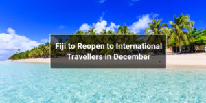 Read more about the article Fiji to reopen to international travellers in December