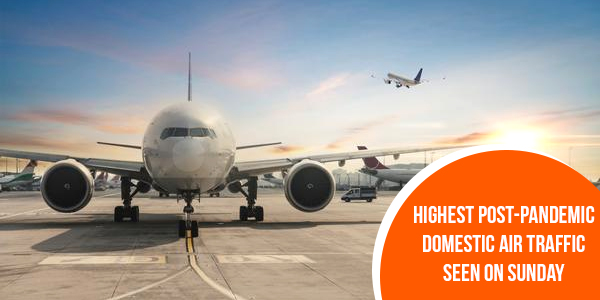 Read more about the article Highest post-pandemic domestic air traffic seen on Sunday