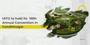 Read more about the article IATO to hold its 36th Annual Convention in Gandhinagar