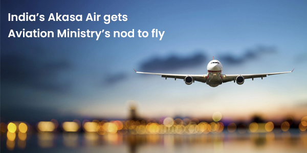 You are currently viewing India’s Akasa Air gets Aviation Ministry’s nod to fly