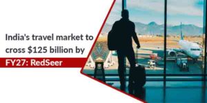 Read more about the article India’s travel market to cross $125 billion by FY27: RedSeer