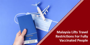 Read more about the article Malaysia lifts travel restrictions for fully vaccinated people