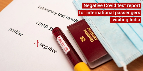 Read more about the article Negative Covid test report for international passengers visiting India