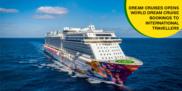 You are currently viewing Dream Cruises opens World Dream cruise bookings to international travellers