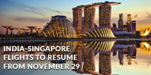 Read more about the article India-Singapore flights to resume from November 29