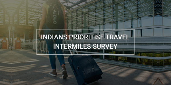 Read more about the article Indians prioritise travel: Intermiles Survey