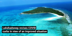 Read more about the article Lakshadweep revises COVID curbs in view of an improved situation