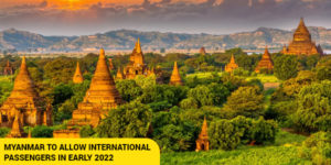 Read more about the article Myanmar to allow international passengers in early 2022