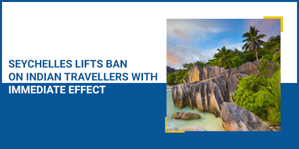 You are currently viewing Seychelles lifts ban on Indian travellers with immediate effect