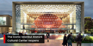Read more about the article The iconic Istanbul Atatürk Cultural Center reopens
