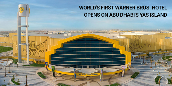 You are currently viewing World’s first Warner Bros. Hotel opens on Abu Dhabi’s Yas Island