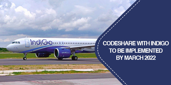 You are currently viewing Codeshare with IndiGo to be implemented by March 2022