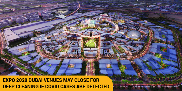 You are currently viewing Expo 2020 Dubai Venues may close for deep cleaning if Covid cases are detected