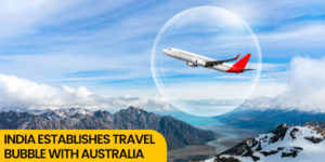 Read more about the article India establishes travel bubble with Australia
