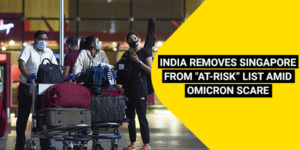 Read more about the article India removes Singapore from “at-risk” list amid Omicron scare