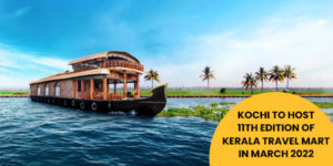Read more about the article Kochi to host 11th edition of Kerala Travel Mart in March 2022