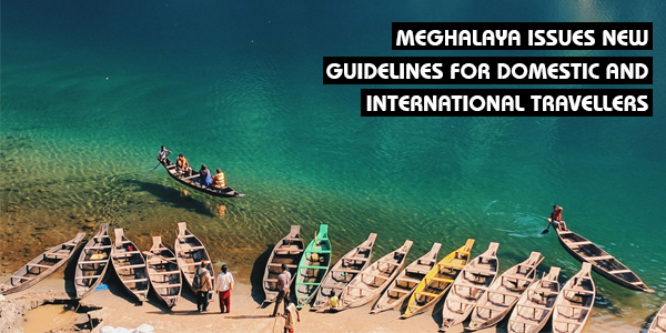 You are currently viewing Meghalaya issues new guidelines for domestic and international travellers