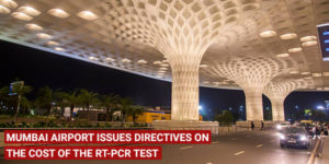 Read more about the article Mumbai Airport issues directives on the cost of the RT-PCR test