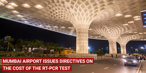 You are currently viewing Mumbai Airport issues directives on the cost of the RT-PCR test