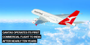 Read more about the article Qantas operates its first commercial flight to India after nearly ten years