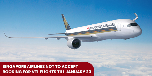 You are currently viewing Singapore Airlines not to accept booking for VTL flights till January 20