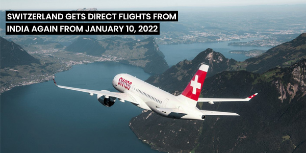 Read more about the article Switzerland gets direct flights from India again from January 10, 2022