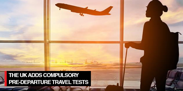 You are currently viewing The UK adds compulsory pre-departure travel tests