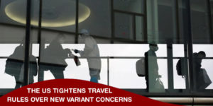 Read more about the article The US tightens travel rules over new variant concerns
