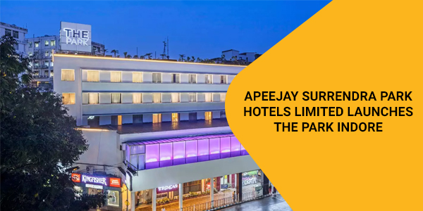 You are currently viewing Apeejay Surrendra Park Hotels Limited launches The Park Indore