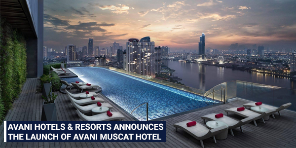 You are currently viewing Avani Hotels & Resorts announces the launch of Avani Muscat Hotel