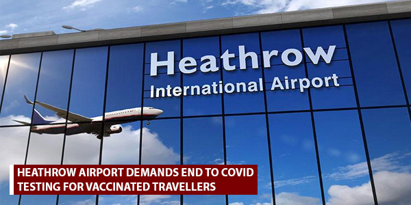 Read more about the article Heathrow Airport demands end to COVID testing for vaccinated travellers