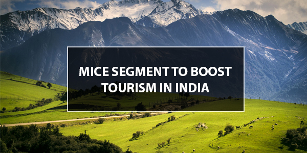 You are currently viewing MICE segment to boost tourism in India