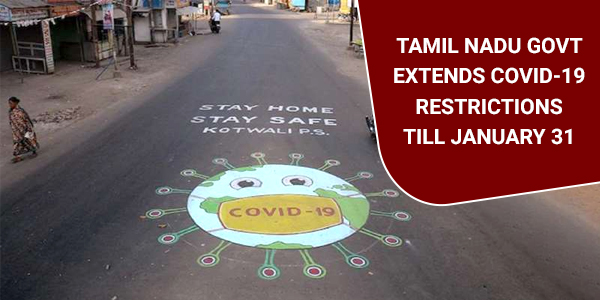 Read more about the article Tamil Nadu Govt extends COVID-19 restrictions till January 31