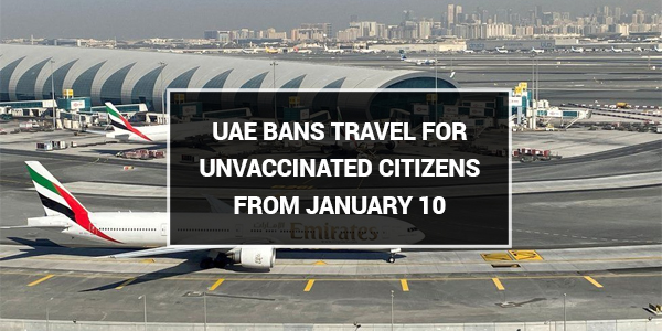 Read more about the article UAE bans travel for unvaccinated citizens from January 10