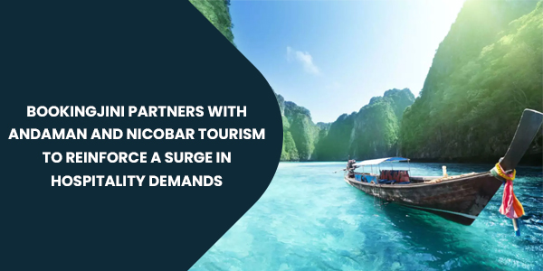 You are currently viewing BookingJini partners with Andaman and Nicobar Tourism to reinforce a surge in hospitality demands