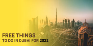 Read more about the article Free Things to Do in Dubai for 2022