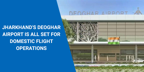 Read more about the article Jharkhand’s Deoghar airport is all set for domestic flight operations