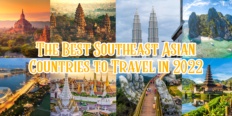 You are currently viewing The Best Southeast Asian Countries to Travel in 2022